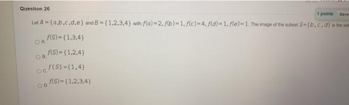 Solved Question 26 1 points Save Let A = {a,b,c,d,e) and B = | Chegg.com