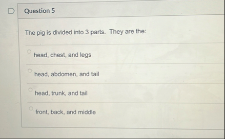 Solved Question 5The pig is divided into 3 ﻿parts. They are | Chegg.com