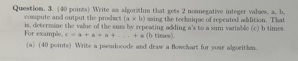 Solved Question. 3. (40 points) Write an algorithm that gets | Chegg.com