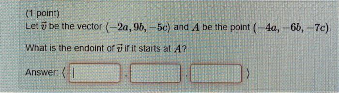 Solved (1 point) Let ū be the vector (-2a, 96, -5c) and A be | Chegg.com