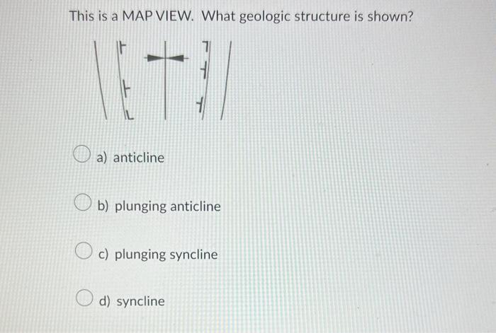 Solved This is a MAP VIEW. What geologic structure is shown? | Chegg.com