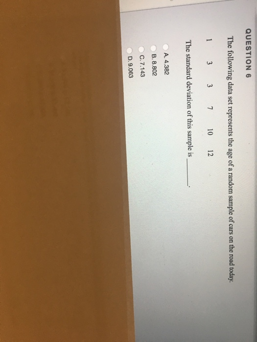 Solved QUESTION 6 The following data set represents the age | Chegg.com
