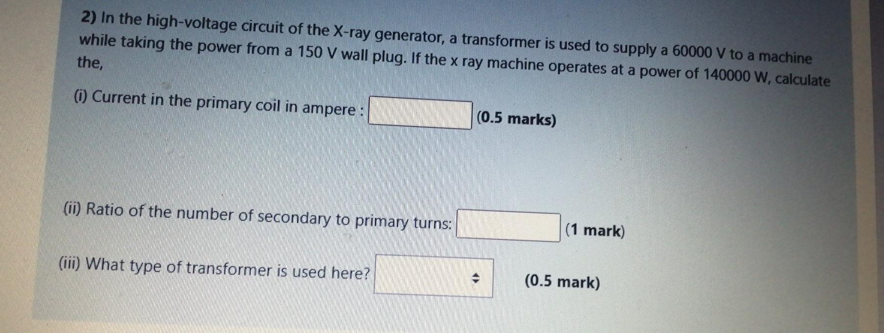 Solved 2) In the high-voltage circuit of the X-ray | Chegg.com