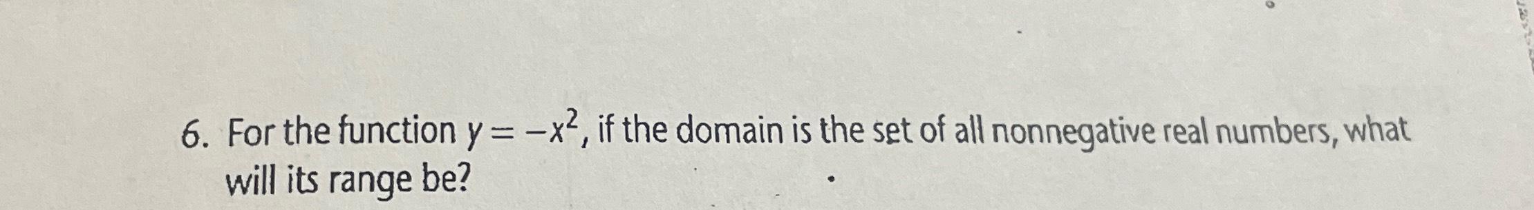 Solved For the function y=-x2, ﻿if the domain is the set of | Chegg.com