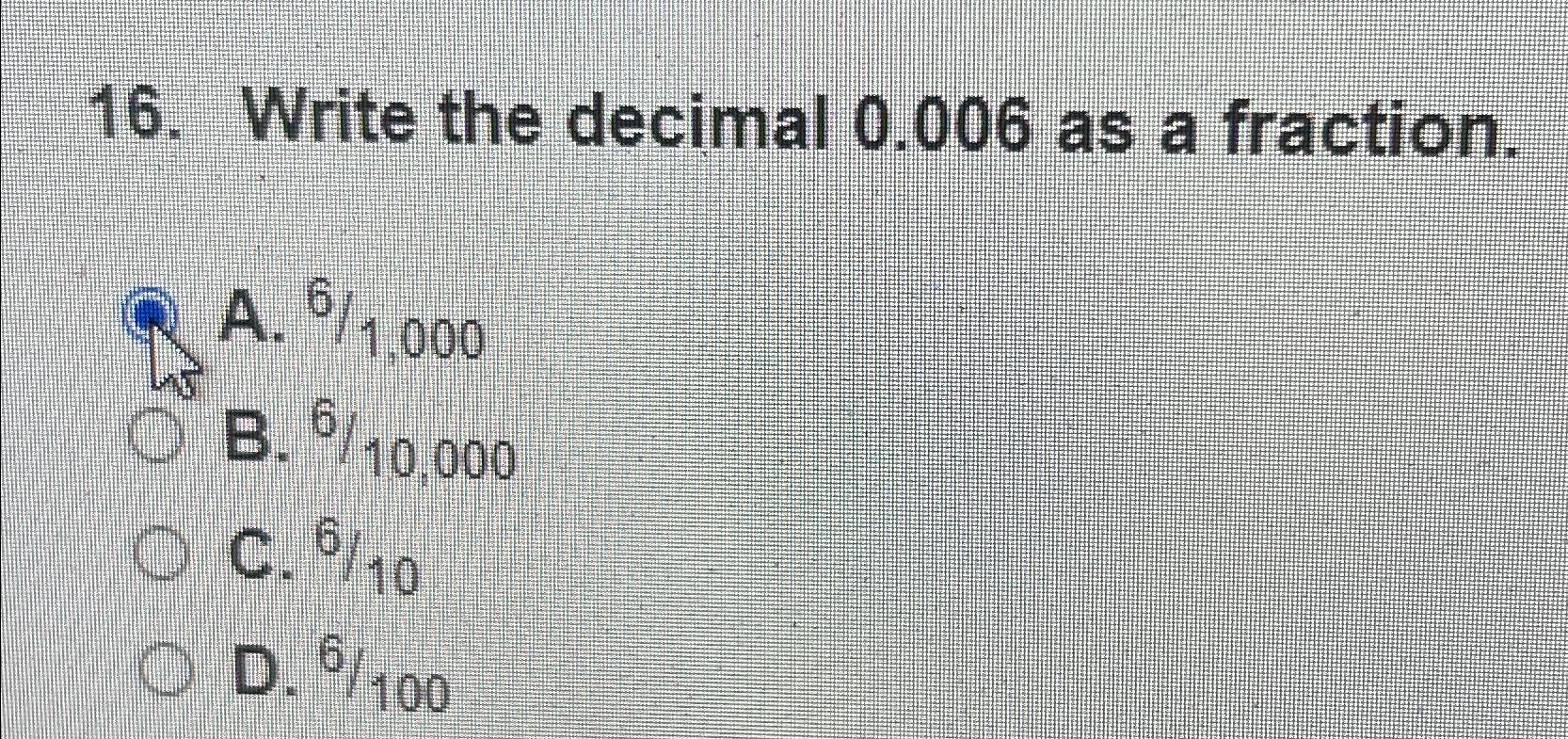 Solved Write the decimal 0.006 ﻿as a | Chegg.com