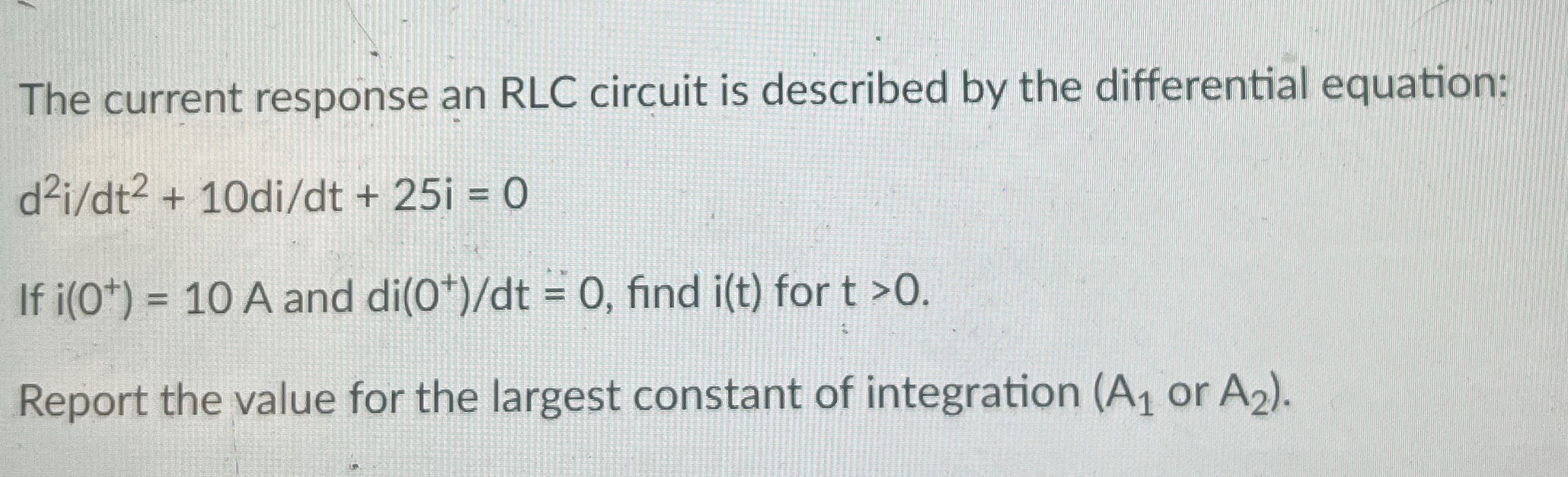 Solved The current response an RLC circuit is described by | Chegg.com