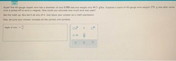 Solved Super fine 40-gauge copper wire has a diameter of | Chegg.com