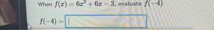 When \( f(x)=6 x^{2}+6 x-3 \), evaluate \( f(-4) \) \[ f(-4)= \]