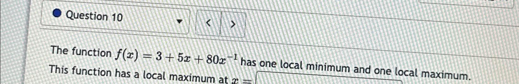 Solved Question 10The function f(x)=3+5x+80x-1 ﻿has one | Chegg.com