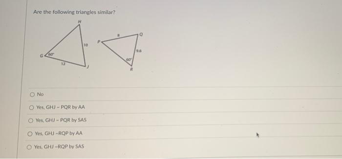 Solved Are the following triangles similar? 96 O No Yes, GHJ | Chegg.com