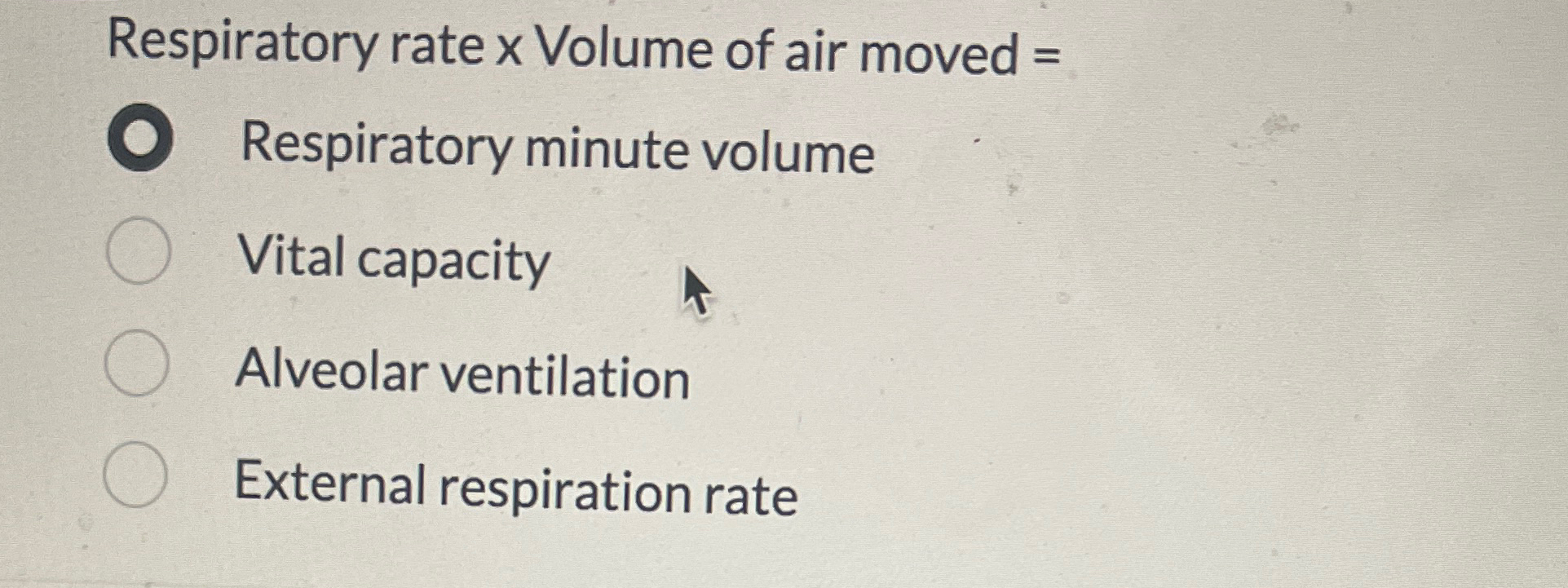 Solved Respiratory rate x ﻿Volume of air moved =Respiratory