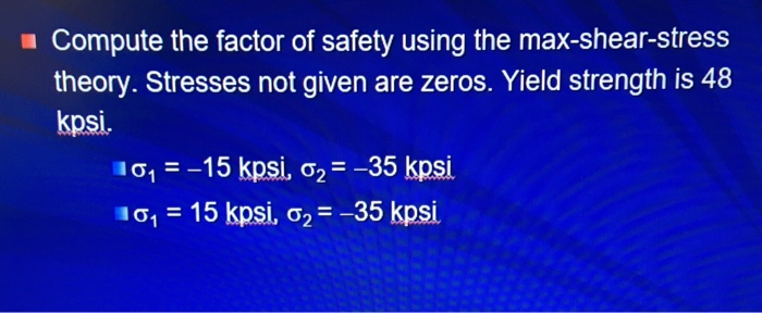 Solved 1 Compute the factor of safety using the | Chegg.com