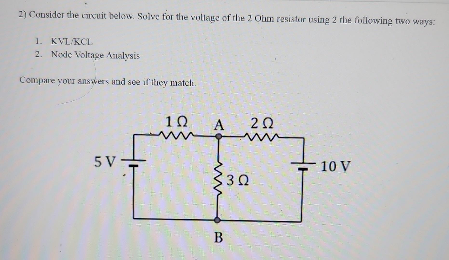 Solved 2) Consider The Circuit Below. Solve For The Voltage | Chegg.com