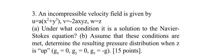 Solved 3. An incompressible velocity field is given by | Chegg.com