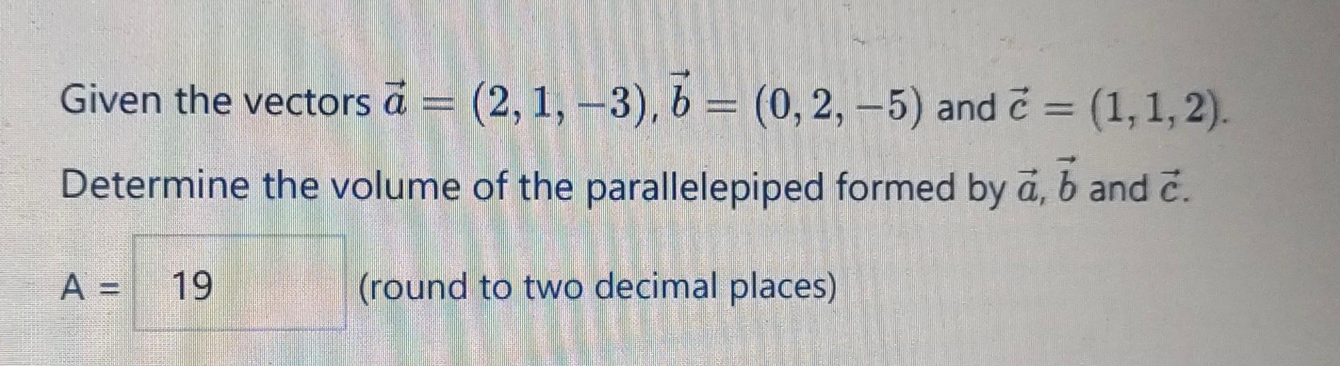 Solved Given The Vectors A=(2,1,−3),b=(0,2,−5) And | Chegg.com