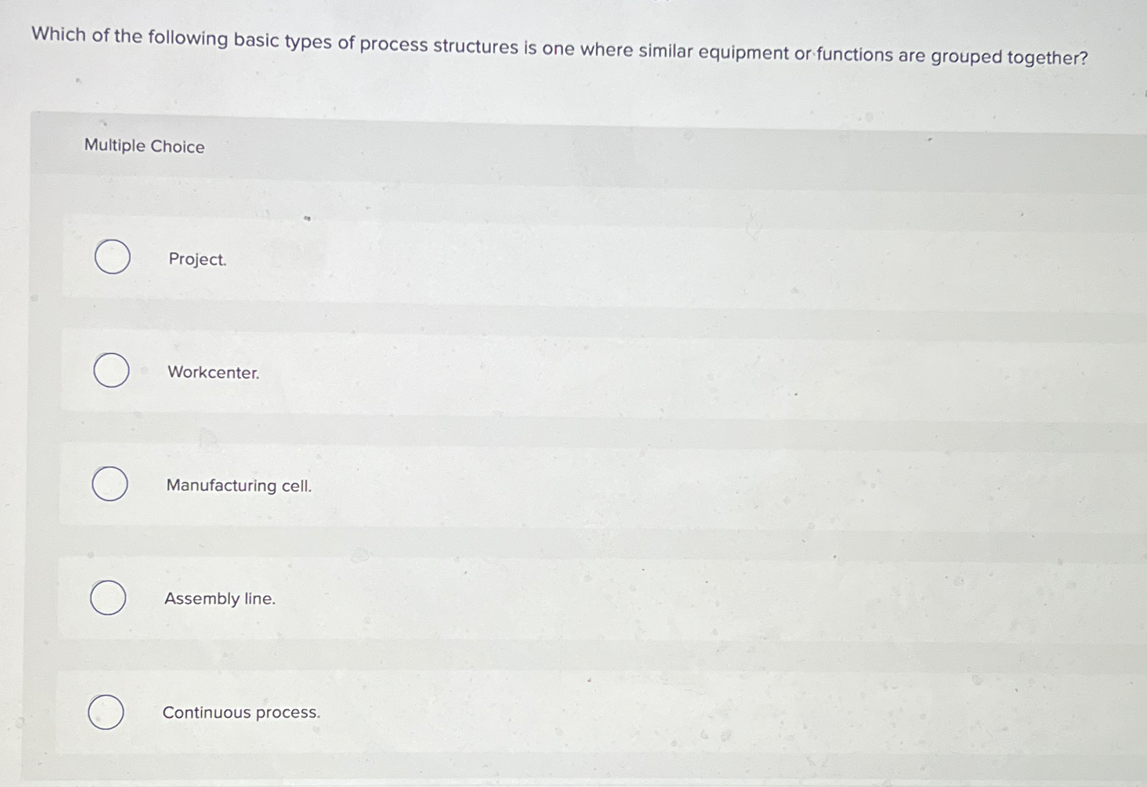 Solved Which of the following basic types of process | Chegg.com