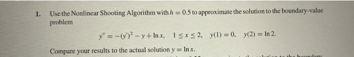 Solved 1 Use The Nonlinear Shooting Algorithm With H 0 5