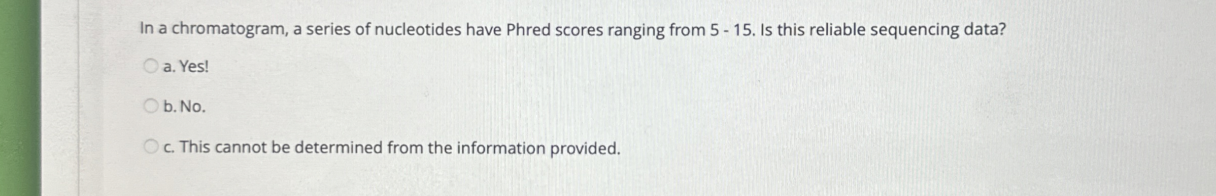 Solved In a chromatogram, a series of nucleotides have Phred | Chegg.com