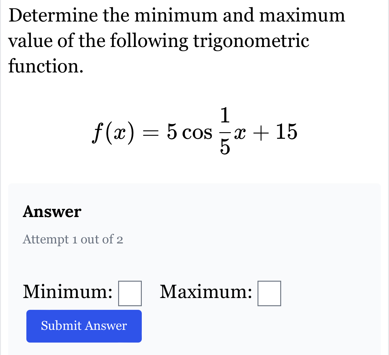 Solved Determine the minimum and maximum value of the | Chegg.com