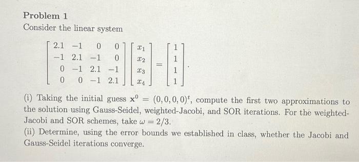 Solved Problem 1 Consider the linear system 21 1 02 2.1 -1 0 | Chegg.com