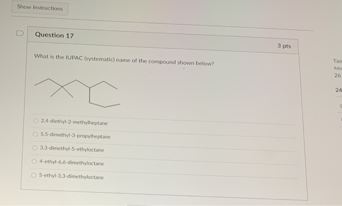 Solved Show Instructions Question 17 3 pts What is the IUPAC | Chegg.com