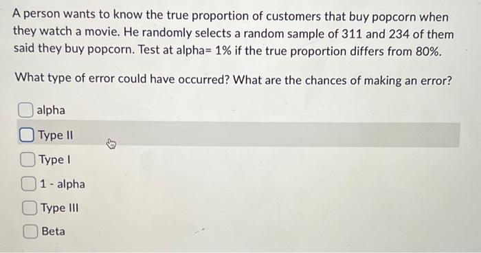 Solved A person wants to know the true proportion of | Chegg.com