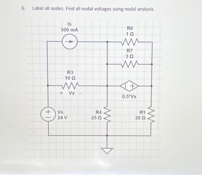 Solved 6. Label all nodes. Find all nodal voltages using | Chegg.com