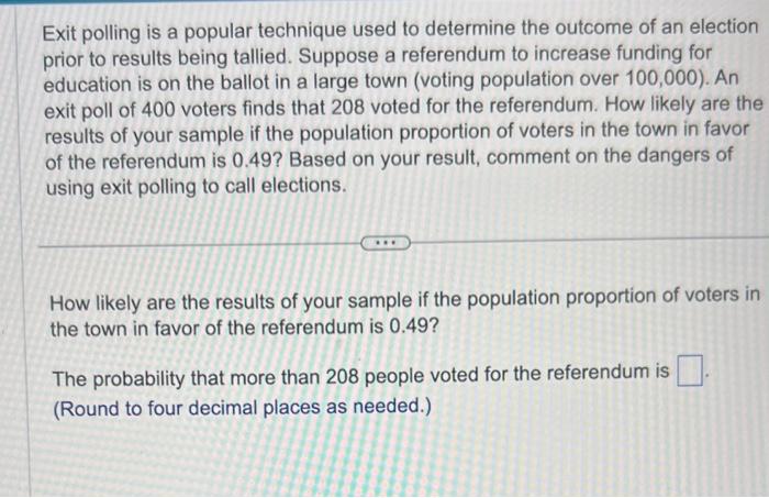 Solved Exit Polling Is A Popular Technique Used To Determine | Chegg.com