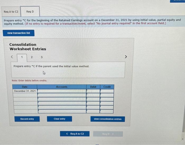 Prepare entry C for the beginning of the Retained Earnings account on a December 31, 2021 by using initial value, partial eq