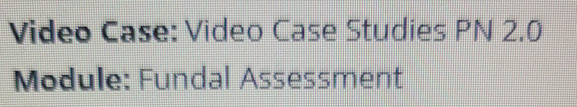 video case study fundal assessment