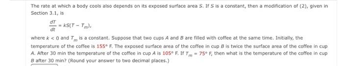 Solved The Rate At Which A Body Cools Also Depends On Its 