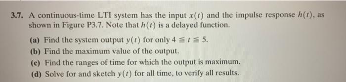 Solved 3.7. A continuous-time LTI system has the input X(t) | Chegg.com
