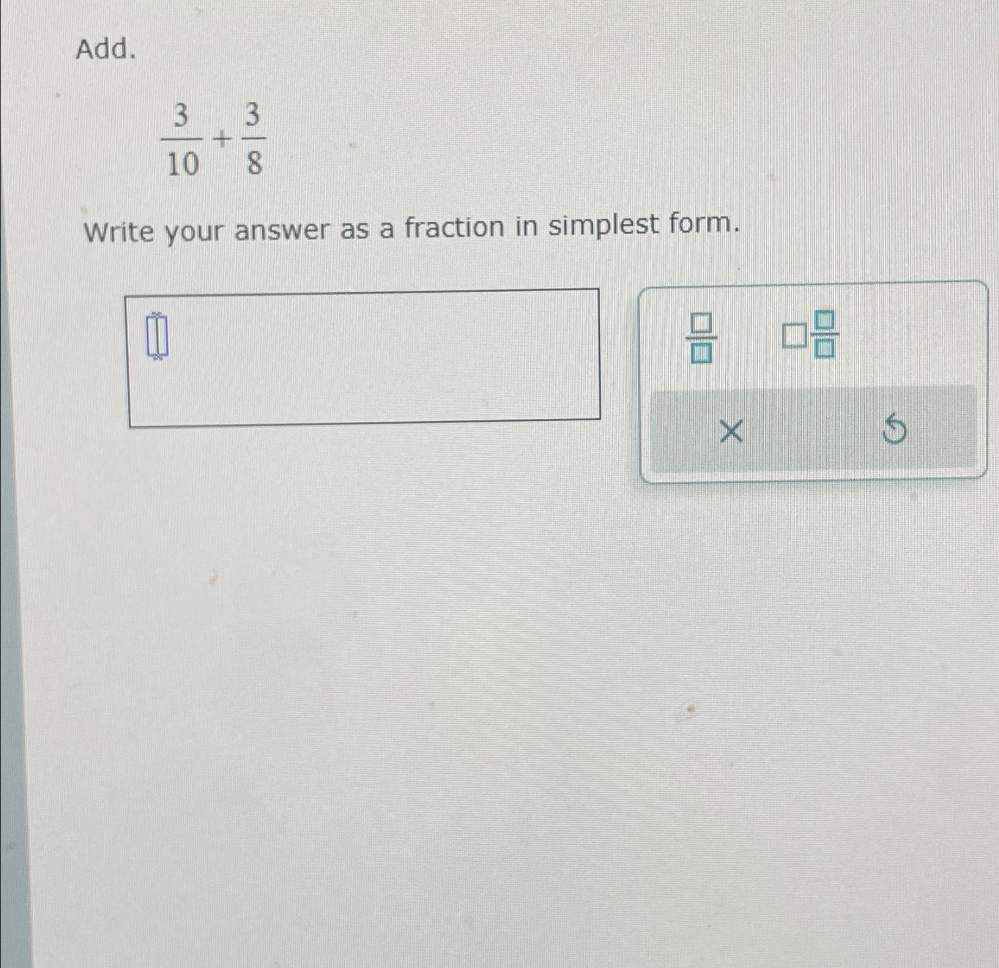 solved-add-310-38write-your-answer-as-a-fraction-in-simplest-chegg