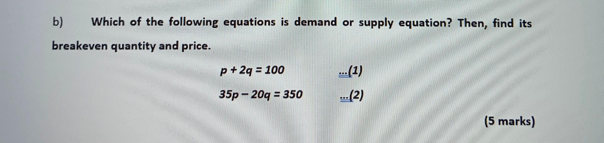 Solved B) Which Of The Following Equations Is Demand Or | Chegg.com