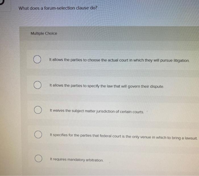 Solved What does a forumselection clause do? Multiple