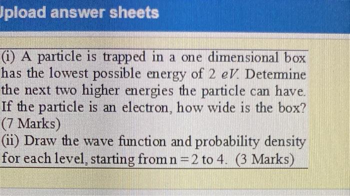 Solved Upload answer sheets (i) A particle is trapped in a | Chegg.com