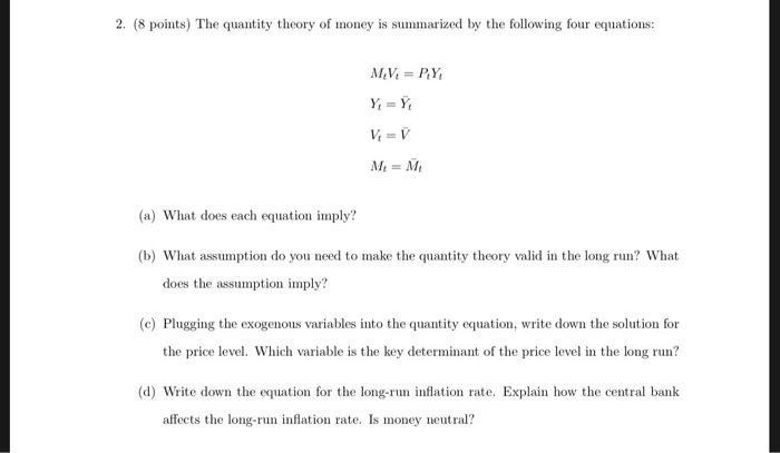 Solved 2. (8 points) The quantity theory of money is | Chegg.com