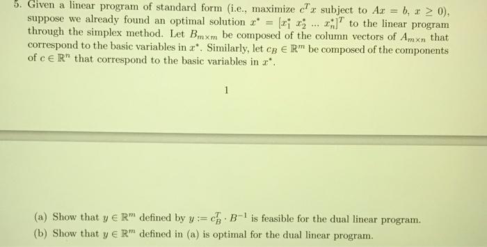 Solved 5. Given a linear program of standard form (i.e., | Chegg.com