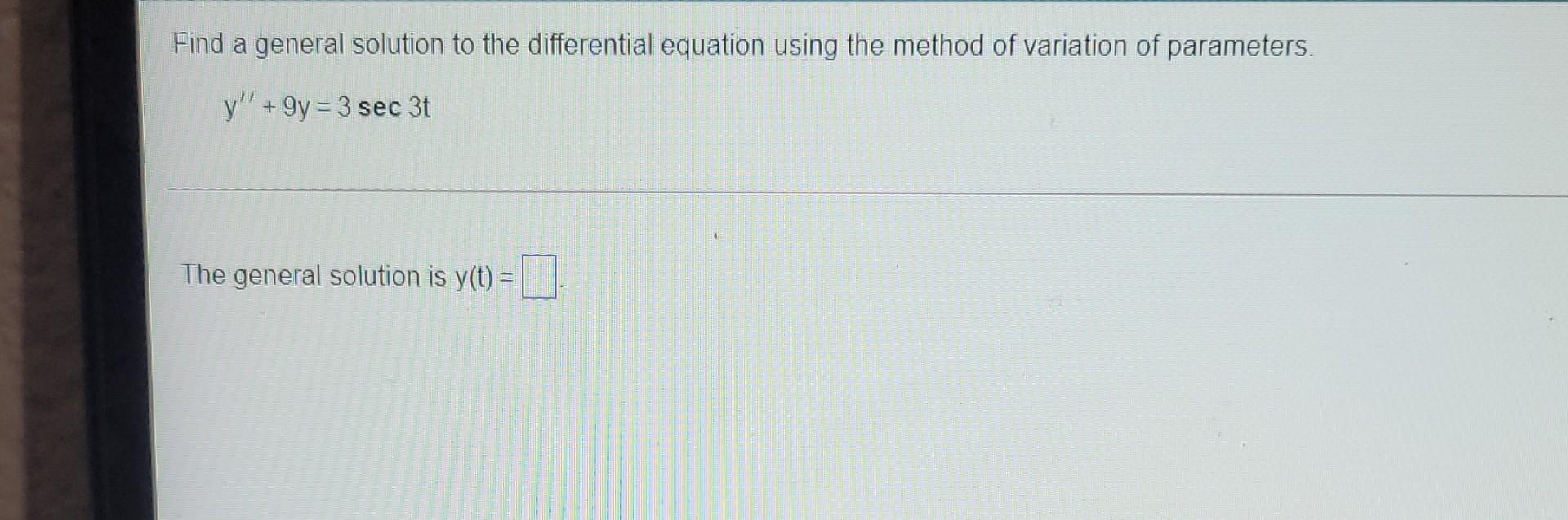 Solved Find a general solution to the differential equation | Chegg.com