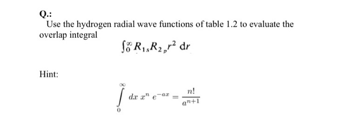 Solved Q.: Use the hydrogen radial wave functions of table | Chegg.com