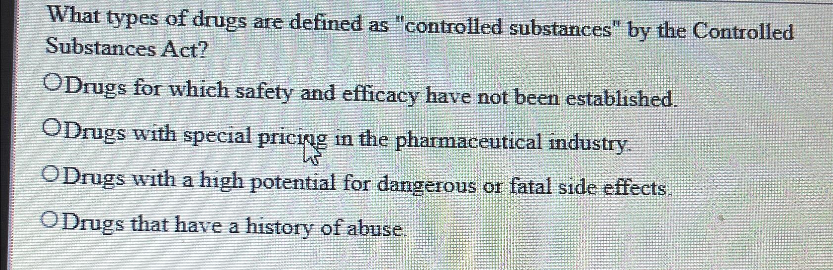 Solved What types of drugs are defined as 