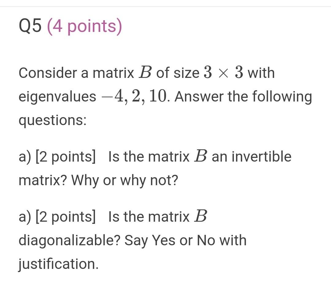 Solved Q5 (4 Points) Consider A Matrix B Of Size 3 X 3 With | Chegg.com