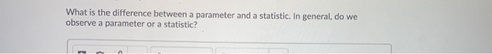 Solved What is the difference between a parameter and a | Chegg.com