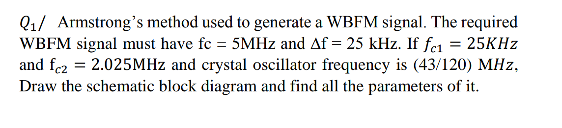 Solved = Qi/ Armstrong's method used to generate a WBFM | Chegg.com