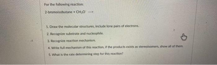 Solved For the following reaction: 2-bromoisobutane + CH30 | Chegg.com