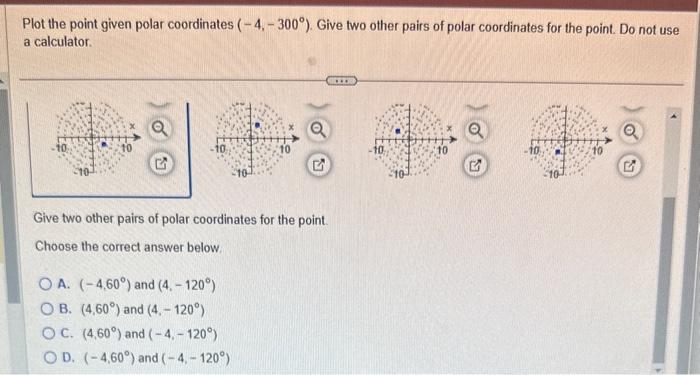 Solved Plot the point given polar coordinates (−4,−300∘). | Chegg.com