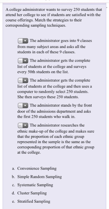 Solved A college administrator wants to survey 250 students | Chegg.com
