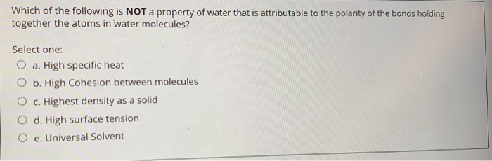Solved Which Of The Following Is NOT A Property Of Water Chegg