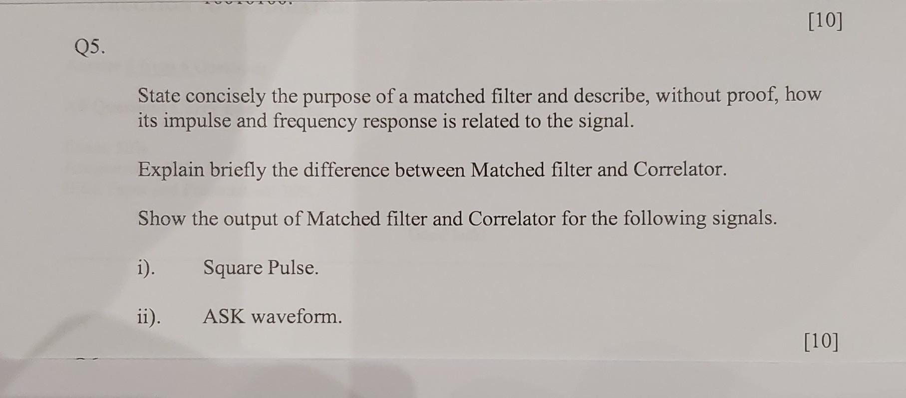 State concisely the purpose of a matched filter and