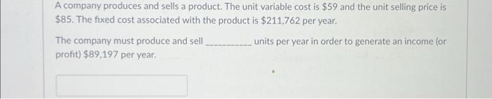 Solved A company produces and sells a product. The unit | Chegg.com
